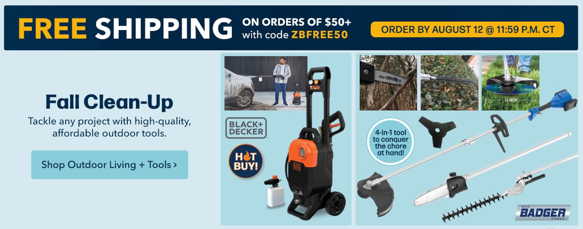 Free Shipping on orders of $50 or more with code ZBFREE50. Shop Outdoor Living + Tools