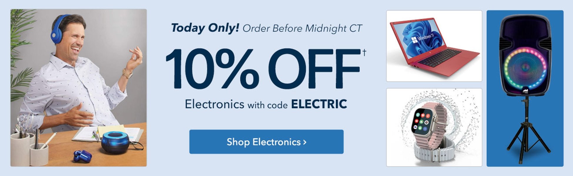 10% Off Electronics with code ELECTRIC. Shop now.