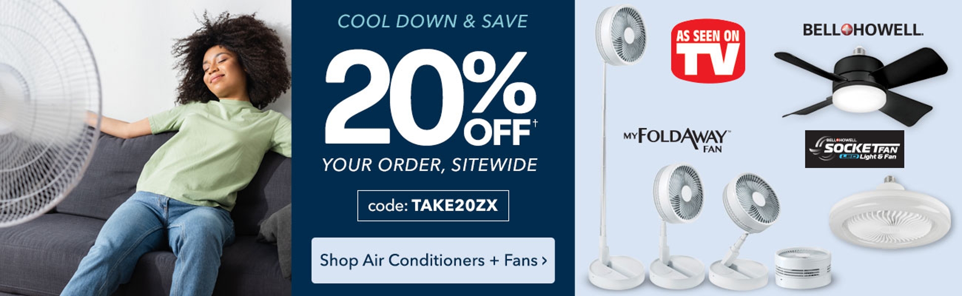 20% off your order, sitewide with code TAKE20ZX. Shop Air Conditioners + Fans