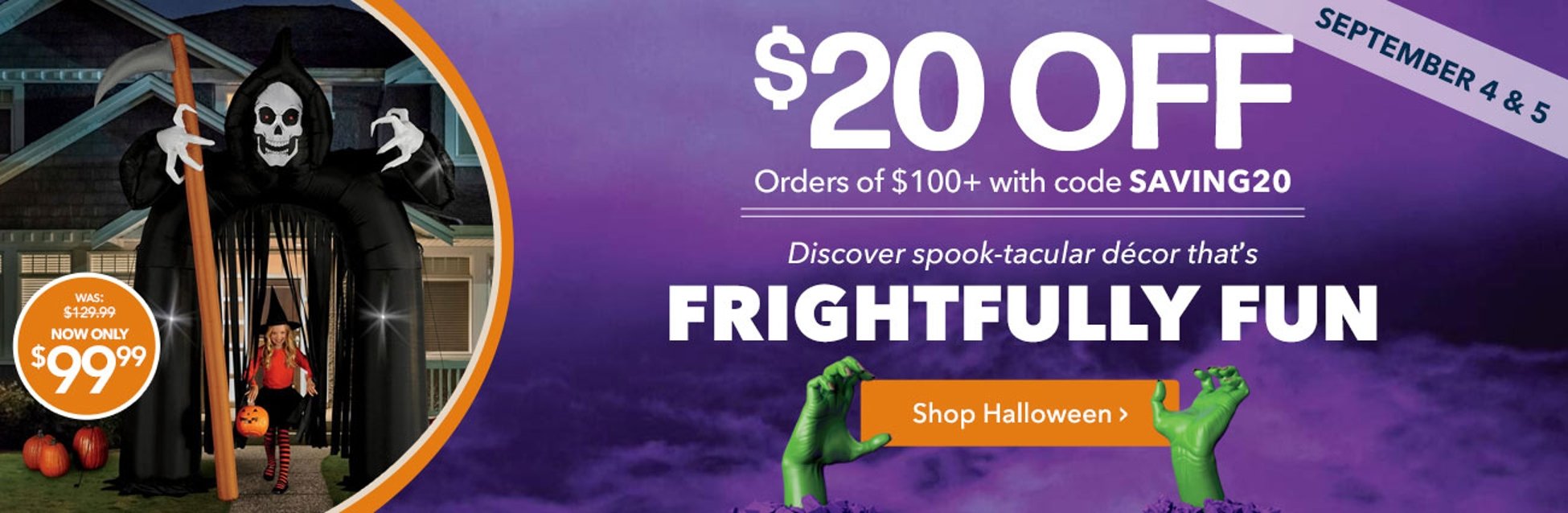 $20 off orders of $100+ with code SAVING20. Shop Halloween